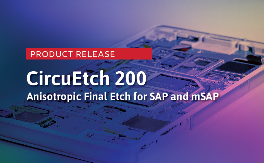News_CircuEtch 200_Product Release_2Sep2021